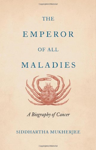 The front cover of "The Emperor of All Maladies", where the subtitle reads "A Biography of Cancer".